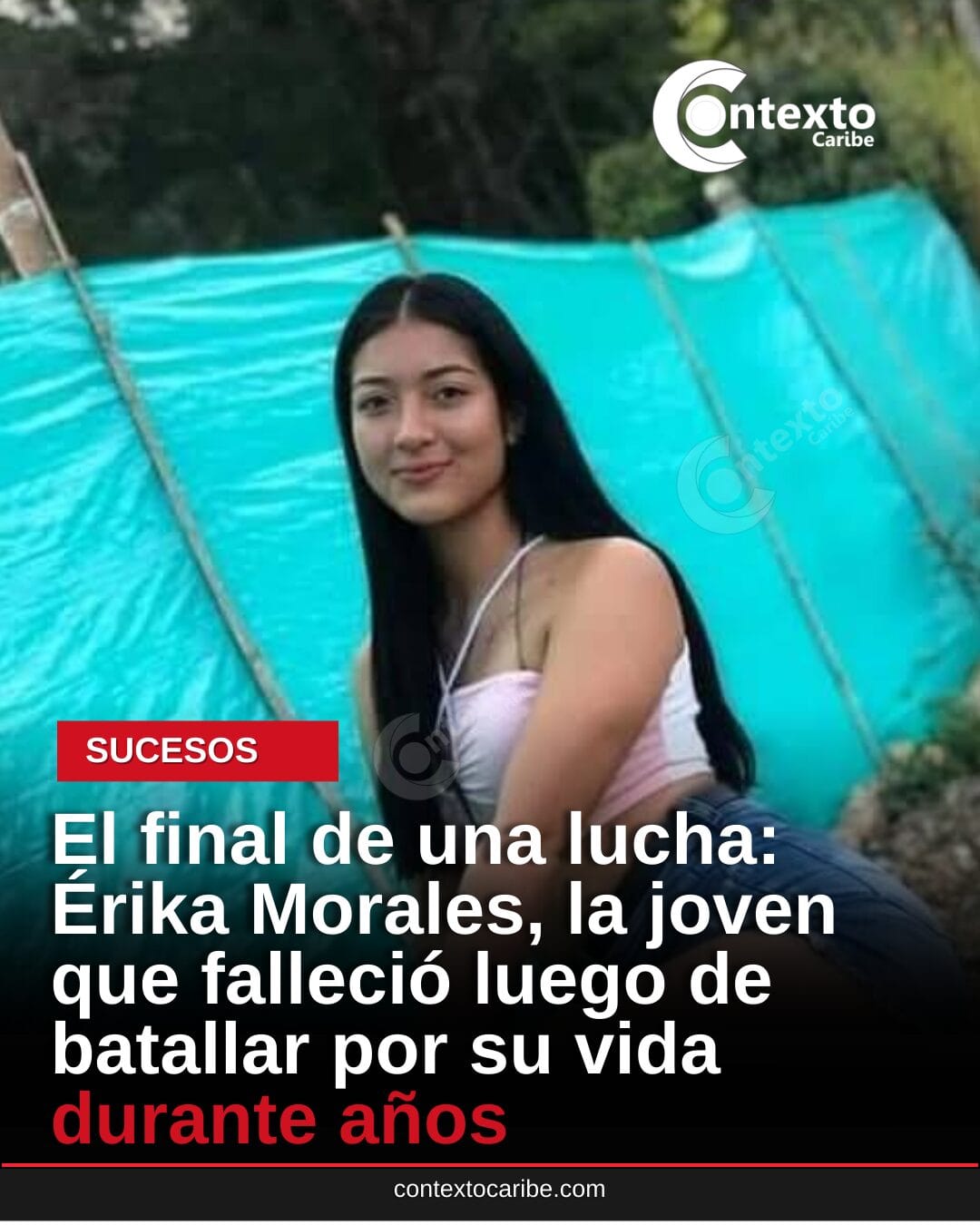 El final de una lucha: Érika Morales, la joven que falleció luego de luchar por su vida durante años