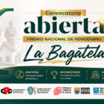 Abren convocatoria para el Premio Nacional de Periodismo La Bagatela 2026