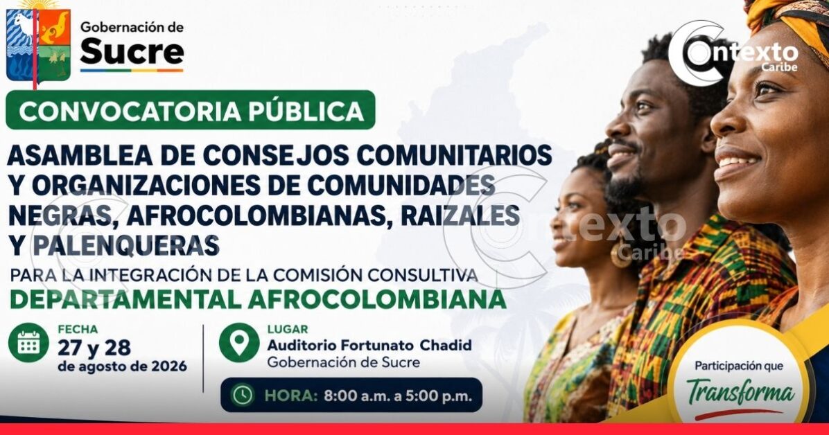 convocatoria comision consultiva departamental afrocolombiana sucre Convocatoria pública: Asamblea de Consejos Comunitarios y organizaciones de comunidades negras, afrocolombianas, raizalez y palenqueras para la integración de la Comision Consultiva Departamental Afrocolombiana